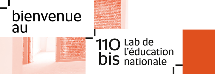 Présentation du 110 bis, lab d'innovation de l'éducation nationale |  Ministère de l'Education Nationale de la Jeunesse et des Sports