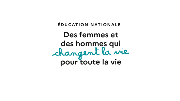 Éducation nationale : des hommes et des femmes qui changent la vie pour toute la vie
