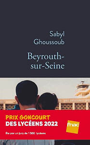 Prix Goncourt des Lycéens 2022 - Beyrouth-sur-Seine