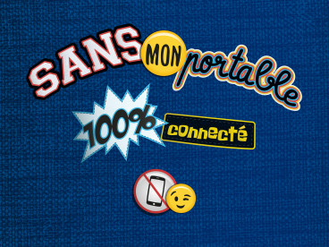 Sans mon portable : 100% connecté